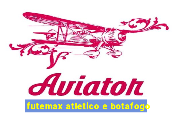 futemax atletico e botafogo